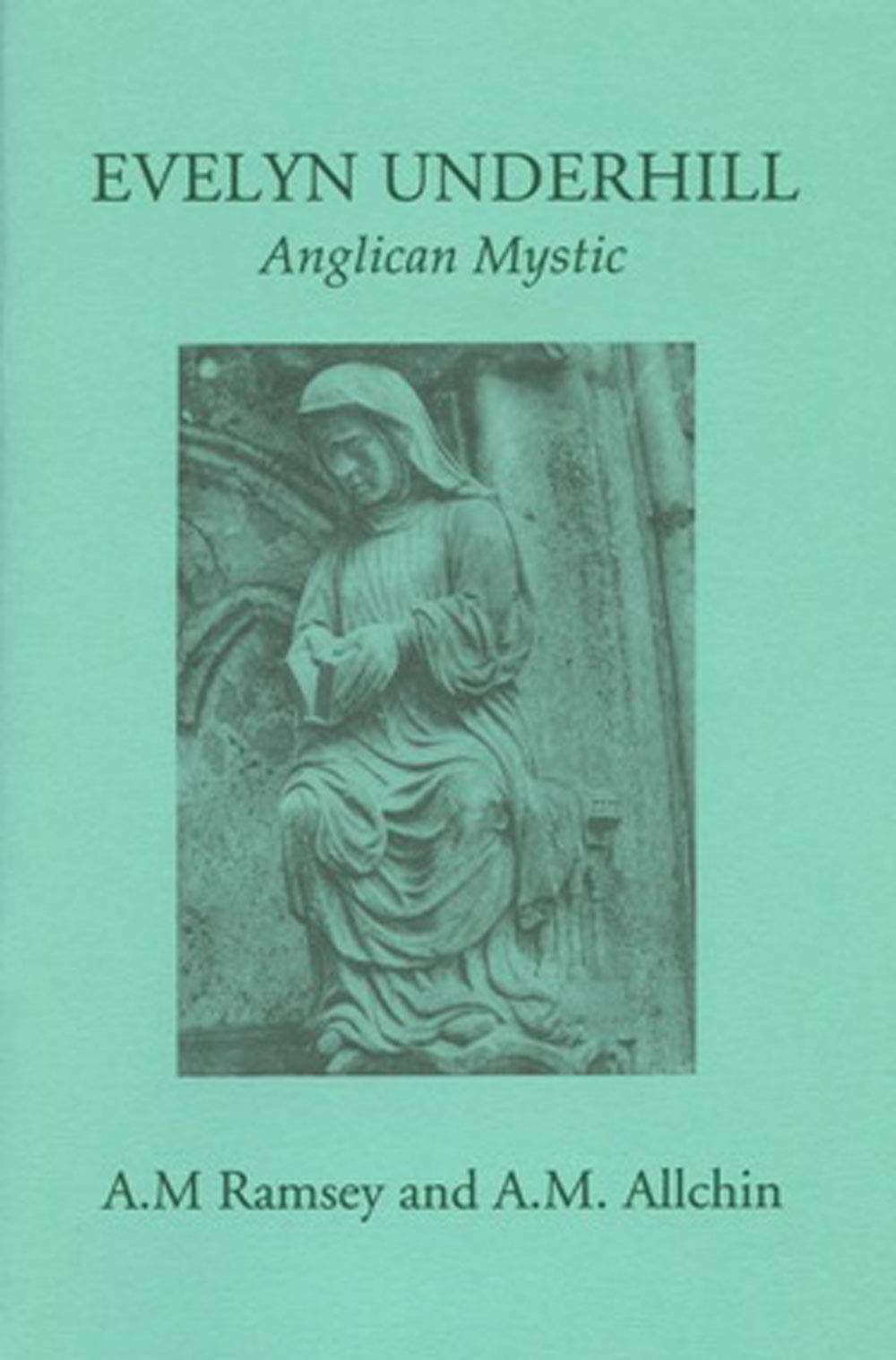 Evelyn Underhill: Anglican Mystic (Fairacres Publications Book 126)