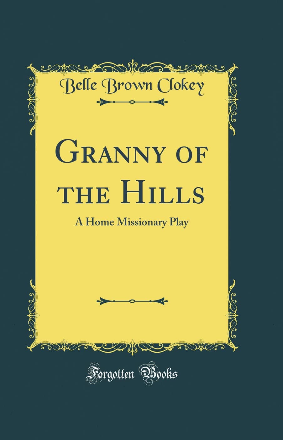 Granny of the Hills: A Home Missionary Play (Classic Reprint)