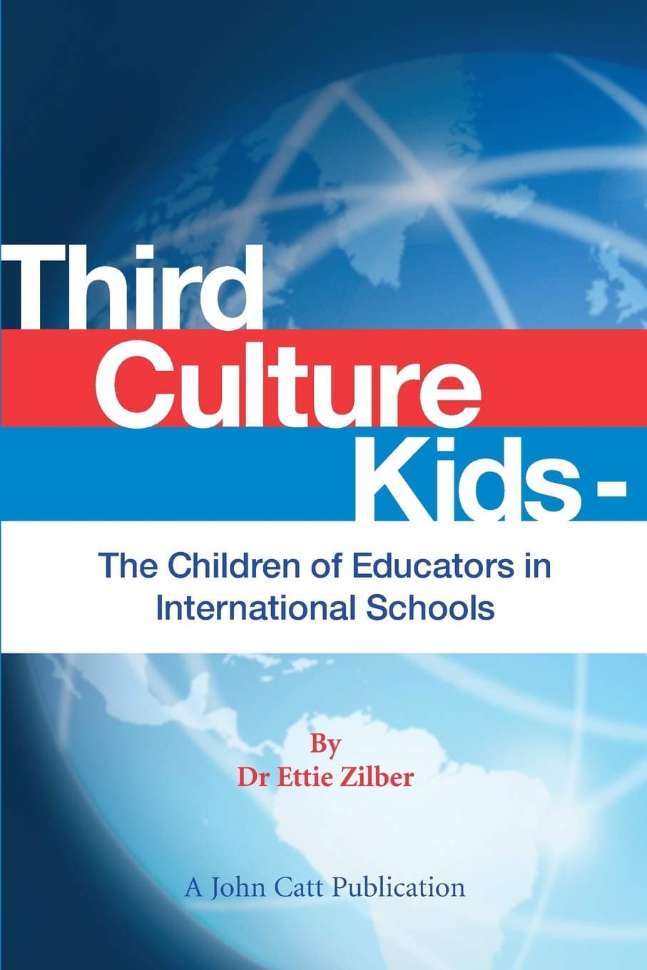 Third Culture Kids - The Children of Educators in International Schools Paperback – November 28, 2009