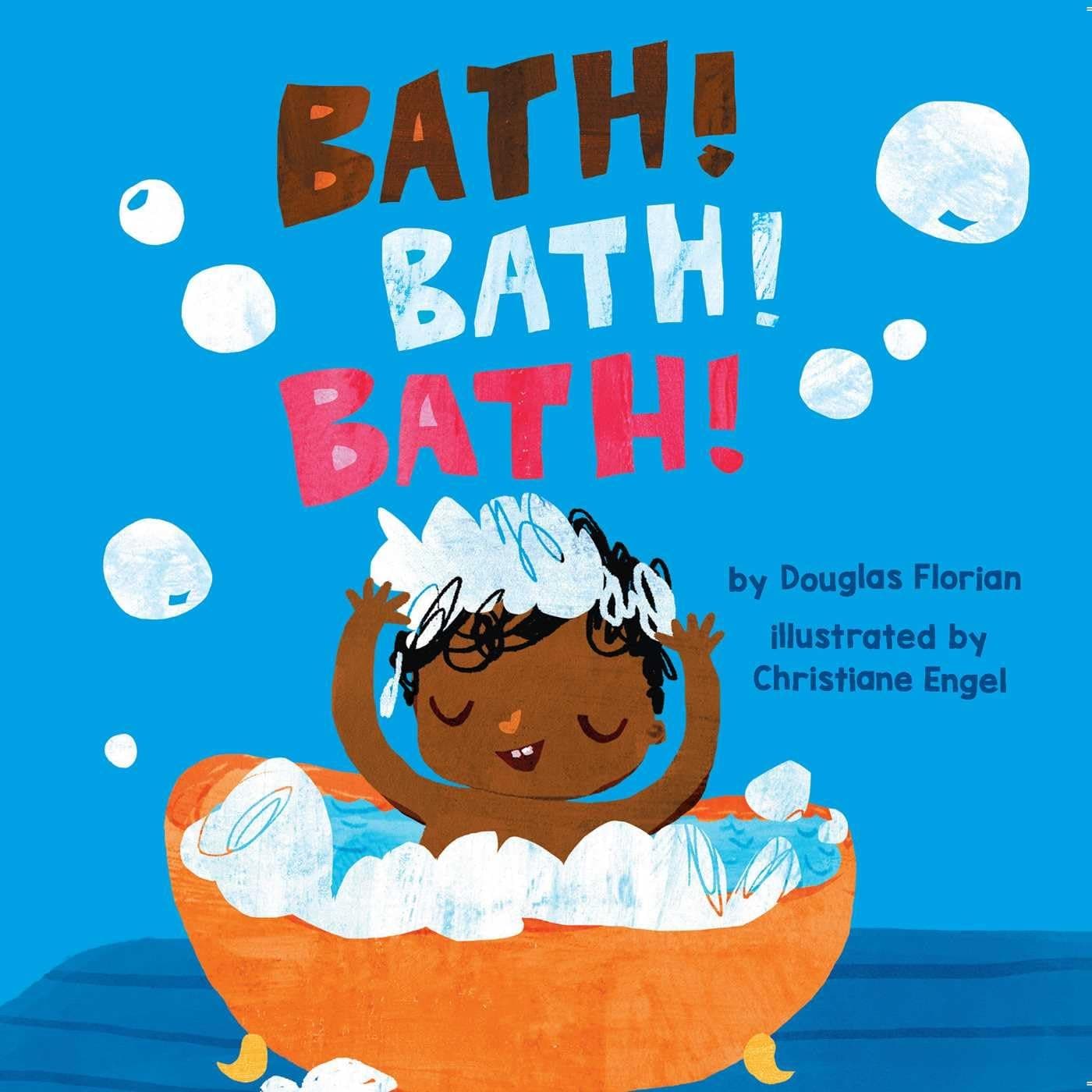Bath! Bath! Bath! (A Baby Steps Bath Time Board Book for Toddlers)