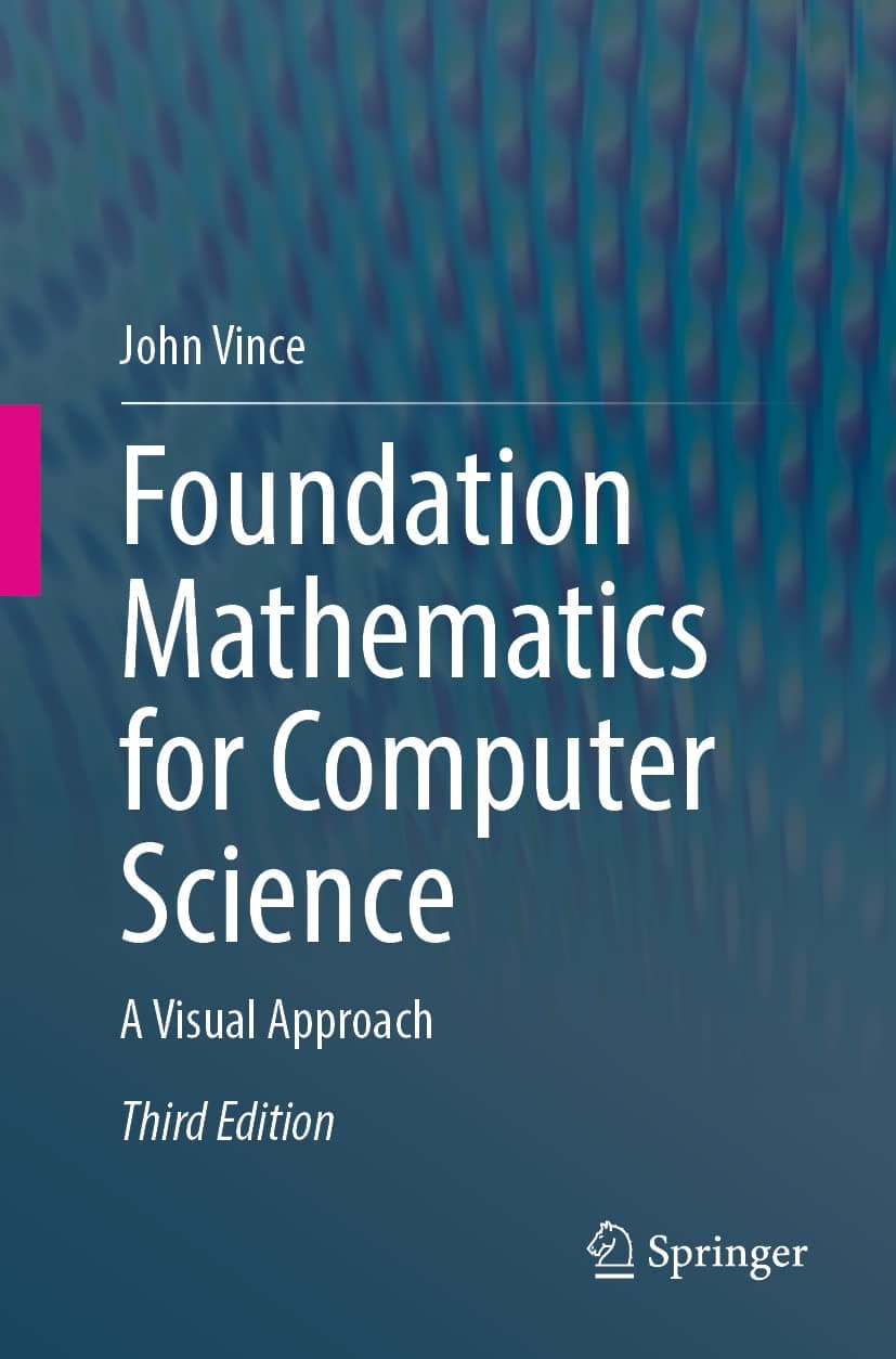 Foundation Mathematics for Computer Science: A Visual Approach Third Edition 2023