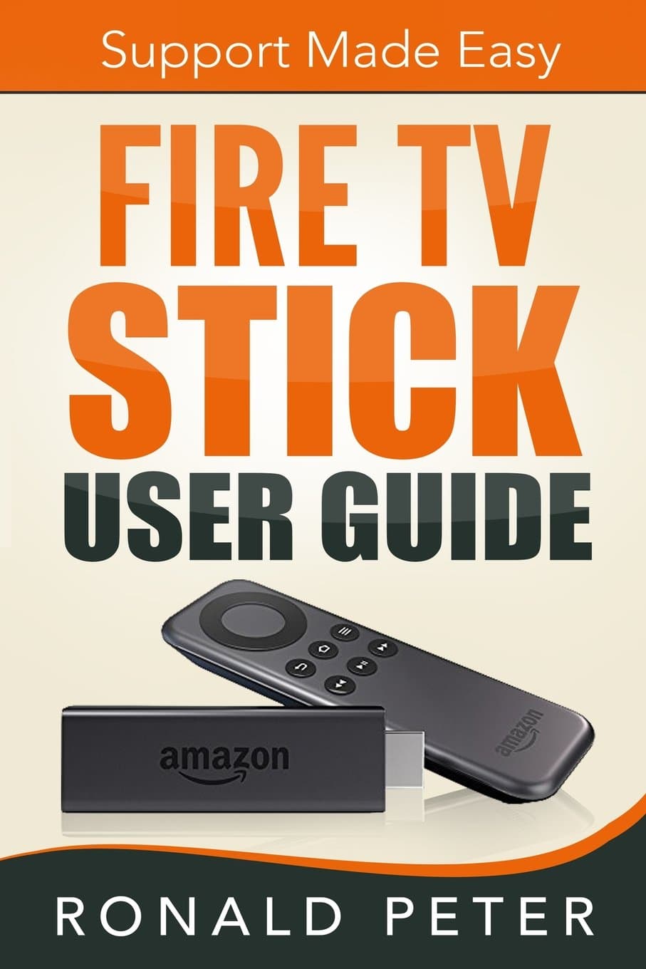 Fire TV Stick User Guide: Support Made Easy (Streaming Devices)