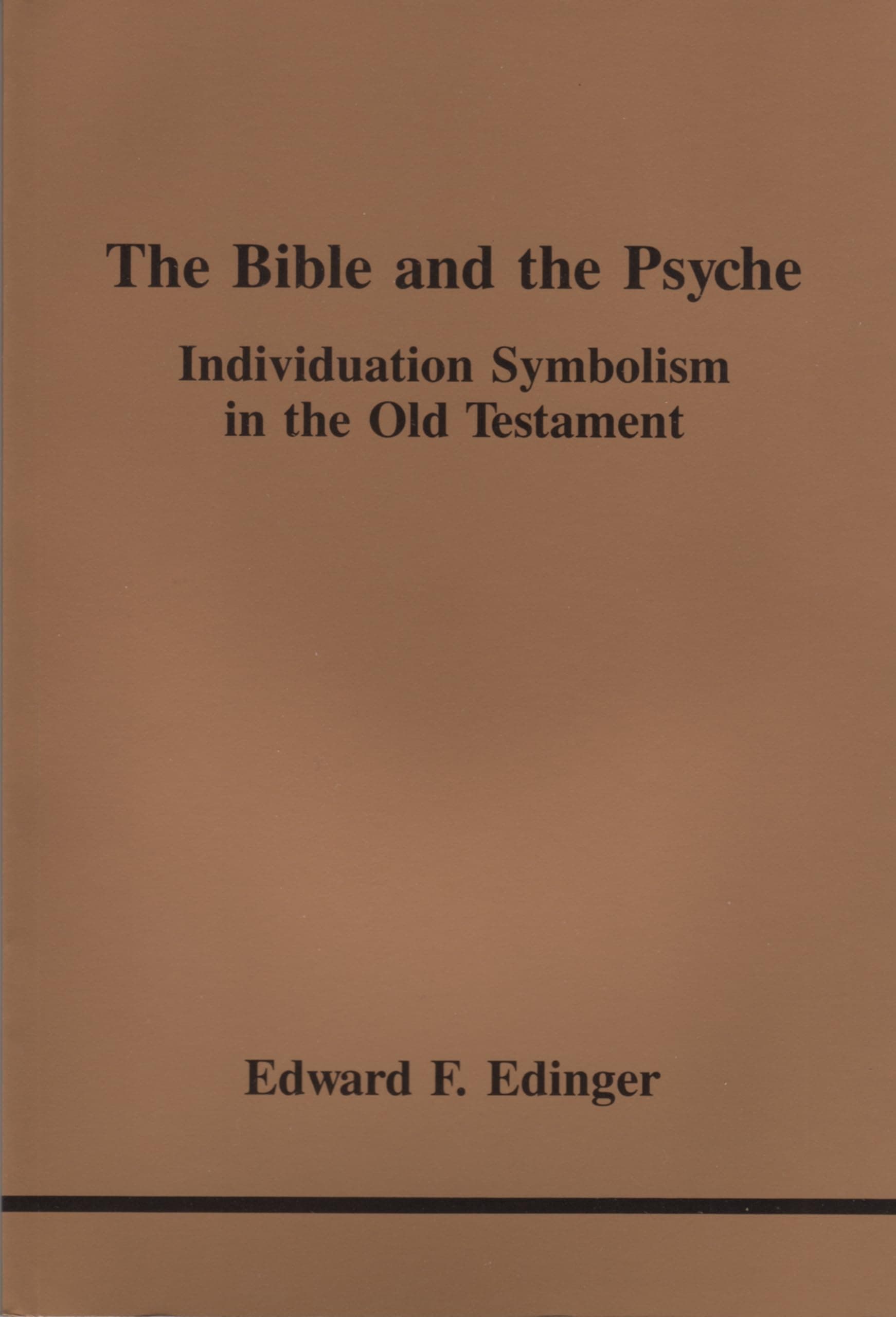 The Bible and the Psyche: Individuation Symbolism in the Old Testament (Studies in Jungian Psychology No. 24)
