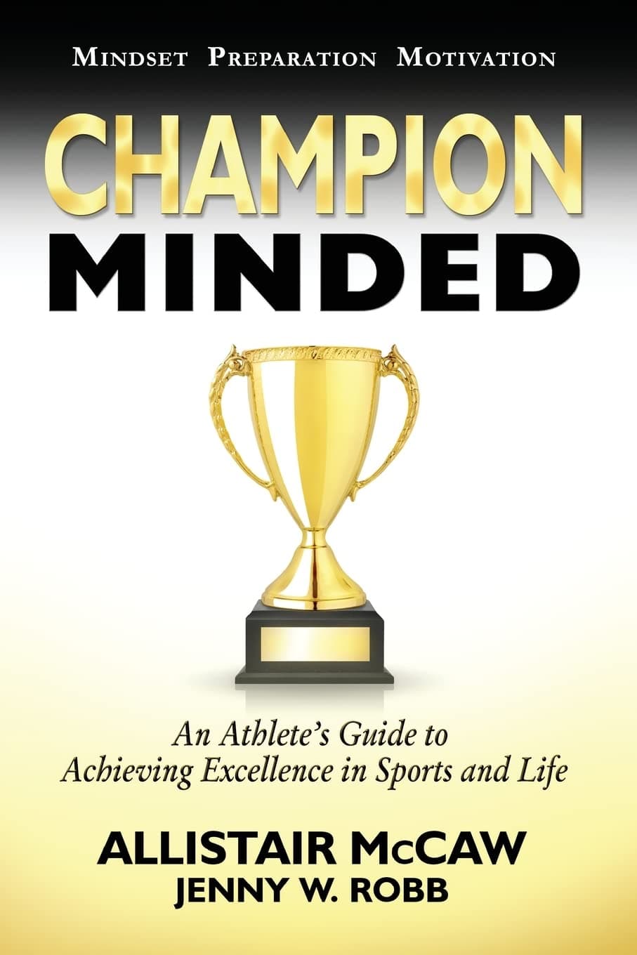Champion Minded: Achieving Excellence in Sports and Life Paperback – September 7, 2017