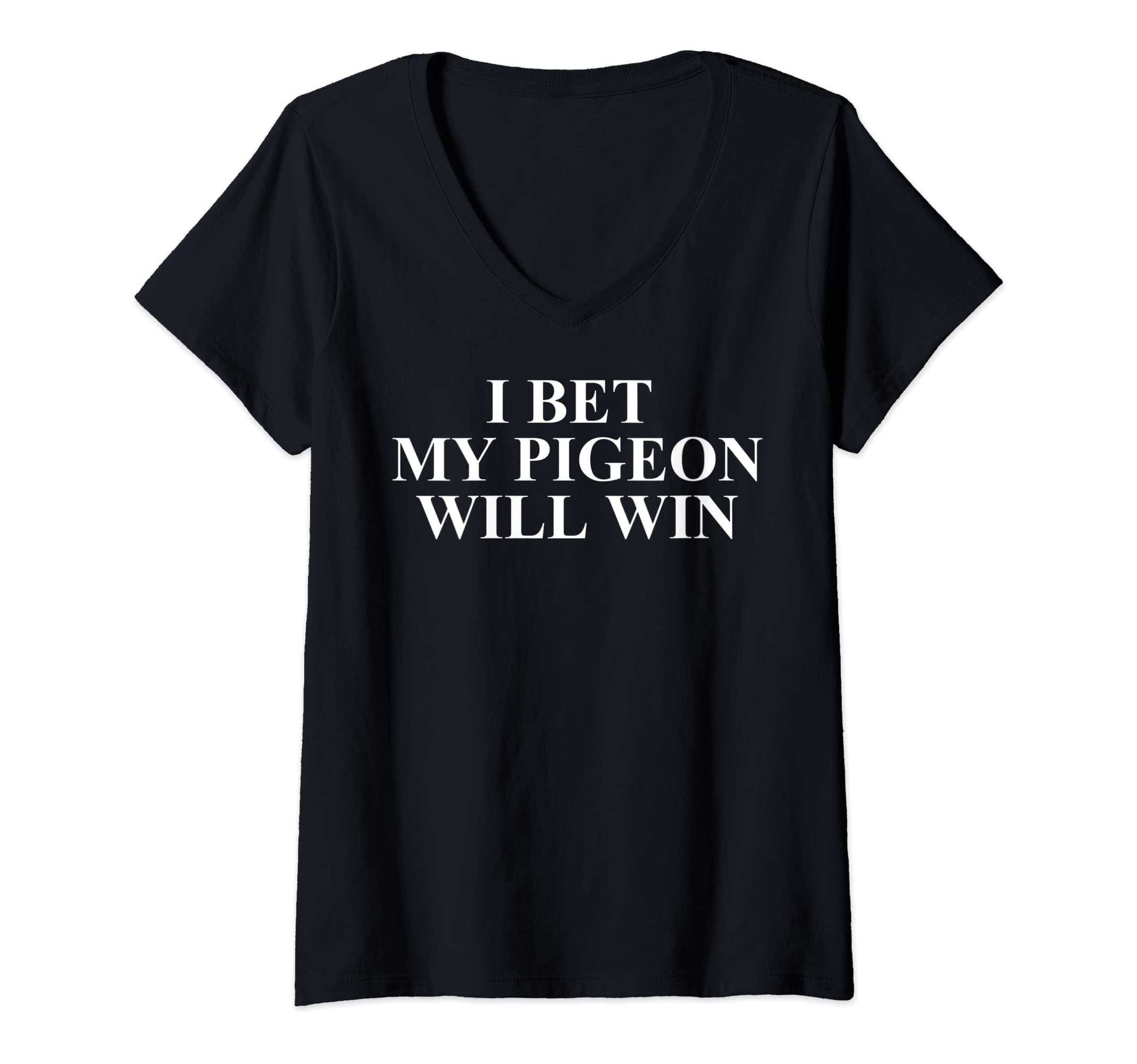 Cool Pigeon Racing Humor Quote MerchWomens Pigeon Racing Apparel - Funny Great Pigeons Lover Design V-Neck T-Shirt