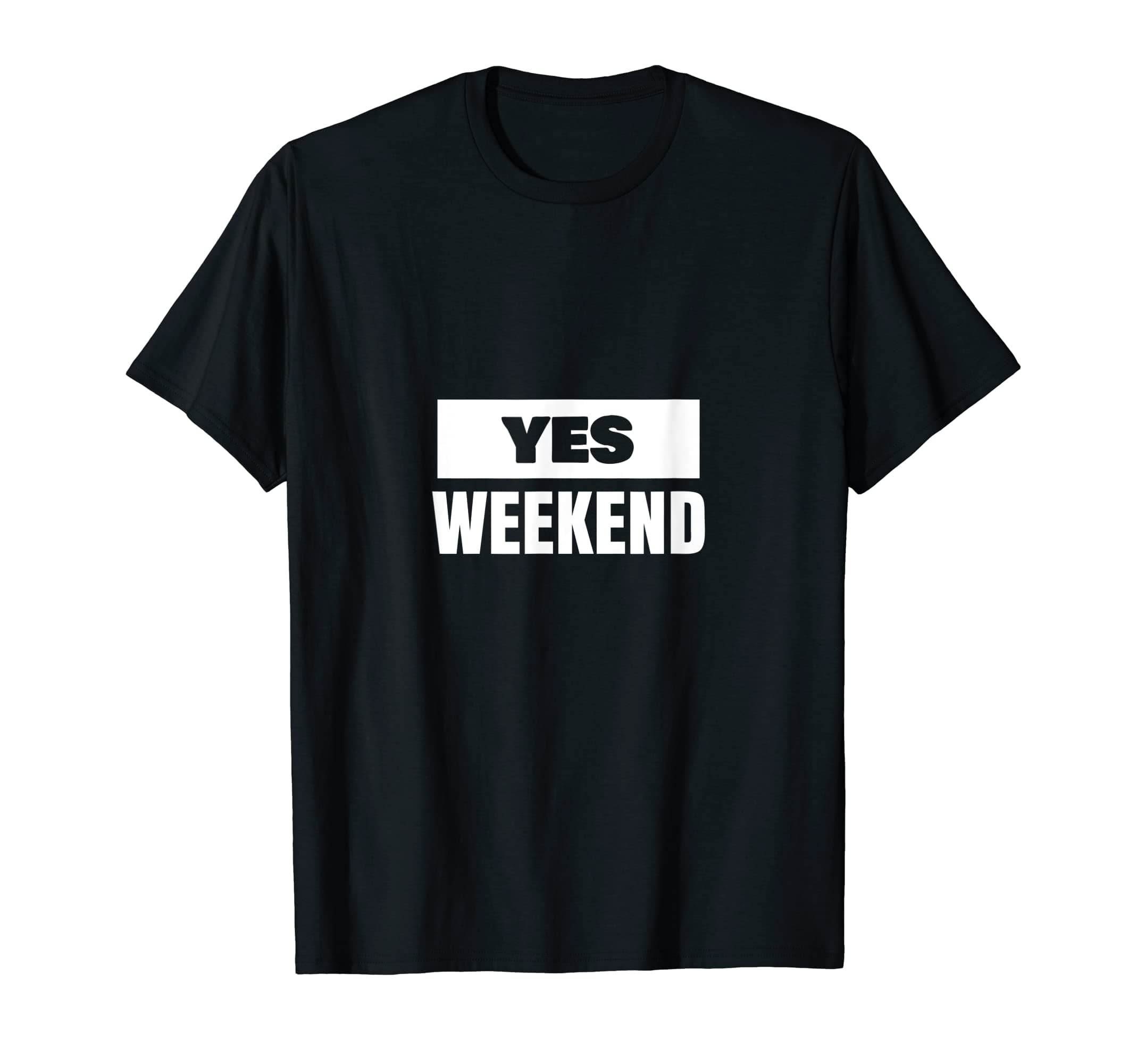 Yes Weekend T-Shirt