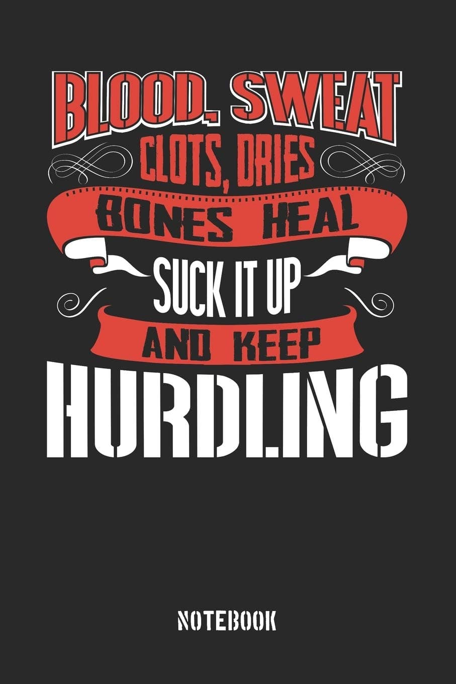 Blood Sweat clots dries. Shut up and keep Hurdling: Gregg Shorthand Paper / Notebook for work / Softcover / Glossy / 6 x 9 / 120 Pages Paperback – 24 Dec. 2019