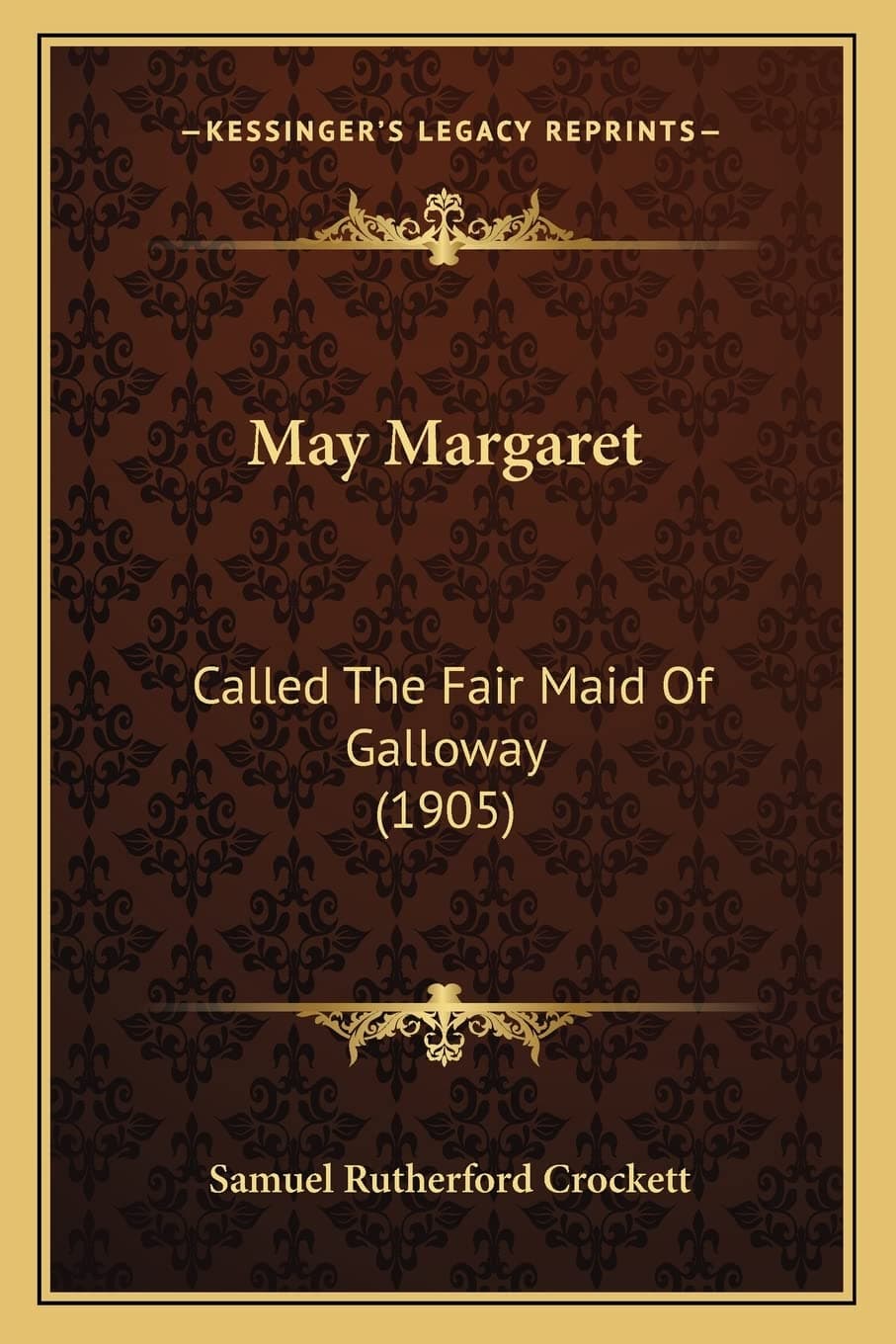 May Margaret: Called The Fair Maid Of Galloway (1905)