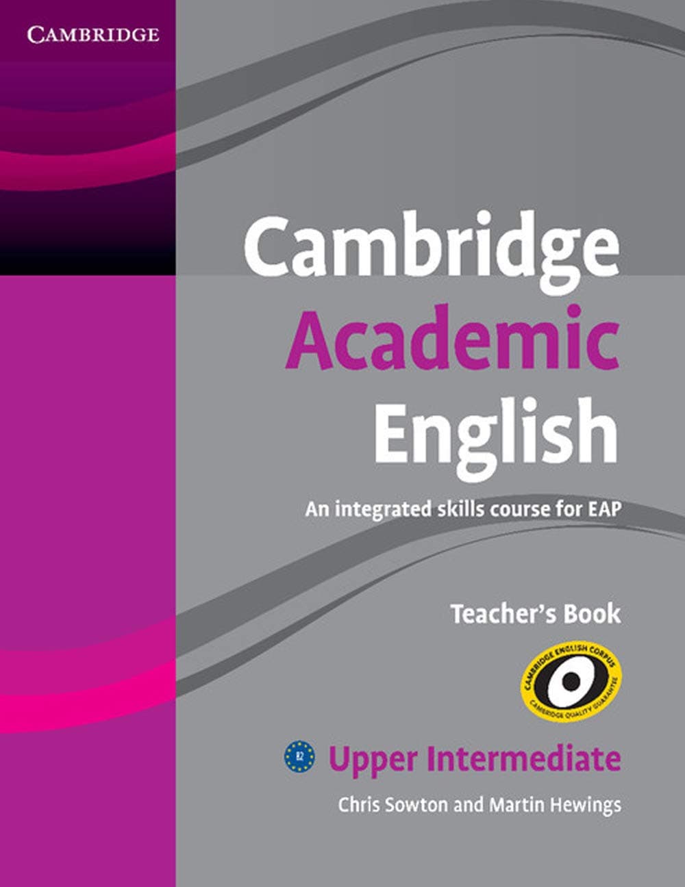 Cambridge Academic English B2 Upper Intermediate Teacher's Book: An Integrated Skills Course For Eap