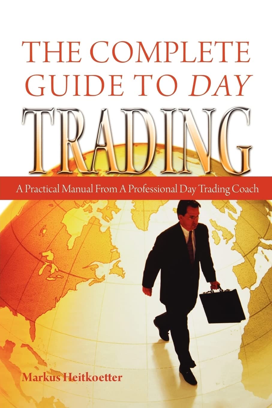 The Complete Guide to Day Trading: A Practical Manual From a Professional Day Trading Coach Paperback – April 28, 2008