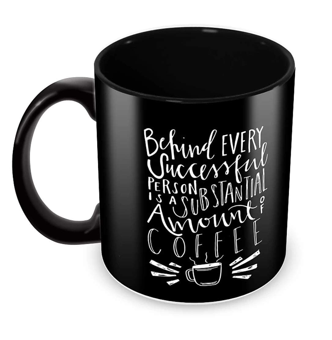 My Cool Step Behind Every Successful Person is a Substantial Amount of Coffee Mug