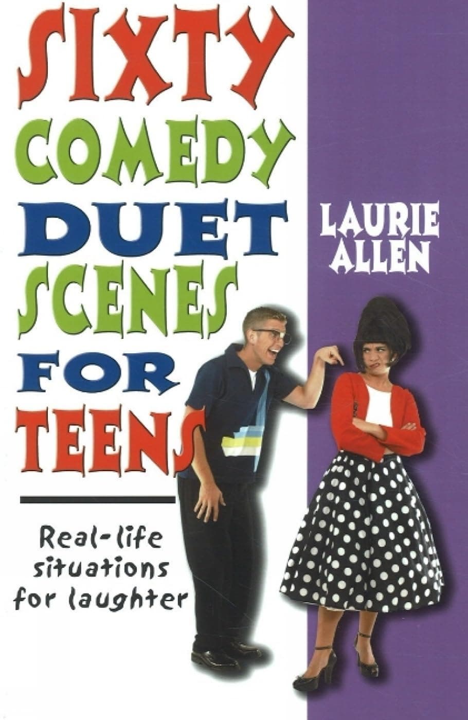 Sixty Comedy Duet Scenes for Teens: Real-life Situations for Laughter Paperback – April 1, 2008
