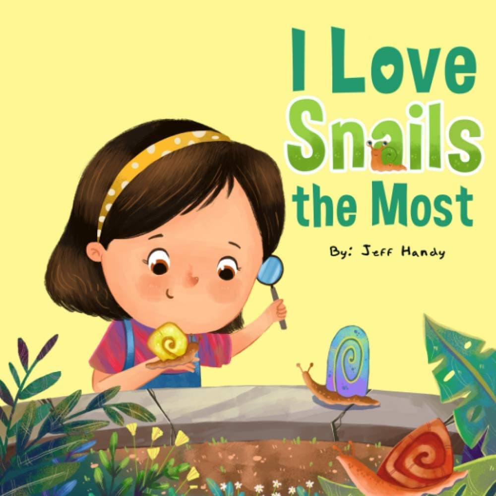 I Love Snails the Most: A Child's World