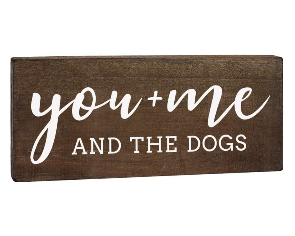 You Me and The Dogs 6x12 Wood Sign - Dog Signs for Home Decor - Dog Lover Gifts for Women