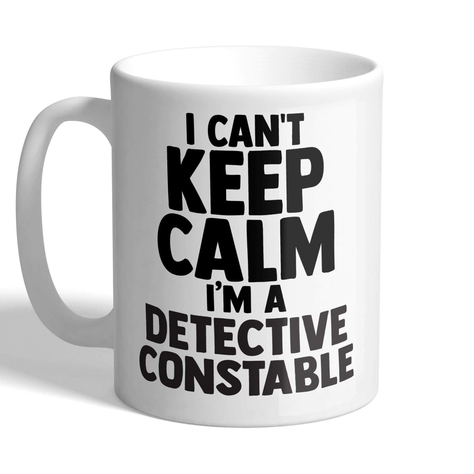 I Love Mugs Ltd I Can't Keep Calm I'm a Detective Constable - Mug