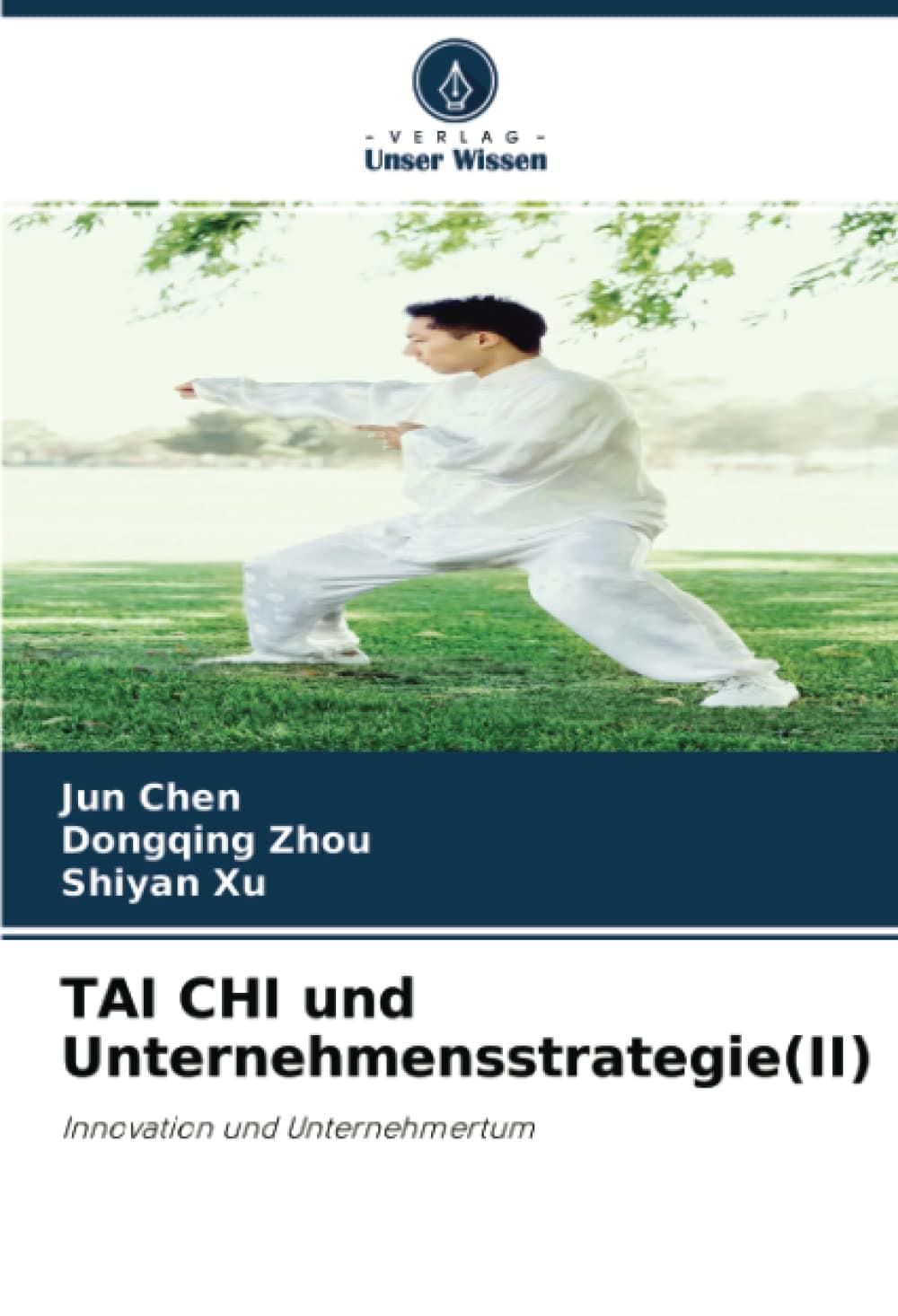 TAI CHI und Unternehmensstrategie(II): Innovation und Unternehmertum (German Edition)