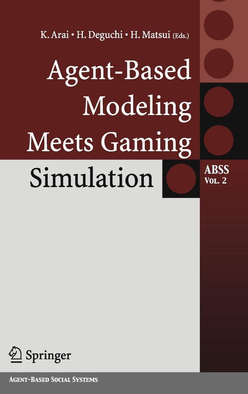 AGENT-BASED MODELING MEETS GAMING SIMULATION: 2 (Agent-Based Social Systems)