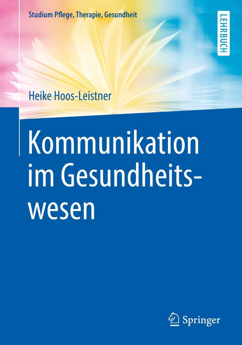 Kommunikation im Gesundheitswesen (Studium Pflege, Therapie, Gesundheit)