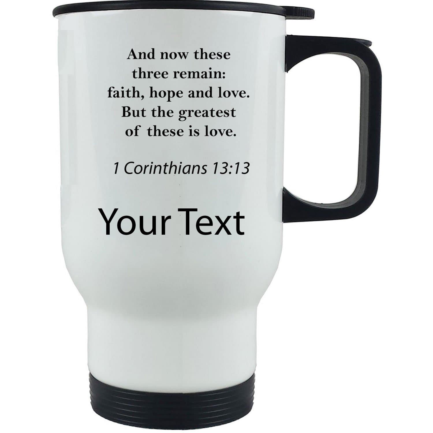 Personalized Custom 1 Corinthians 13:13 Bible Verse 14 Ounce White Stainless Steel Coffee Travel Mug