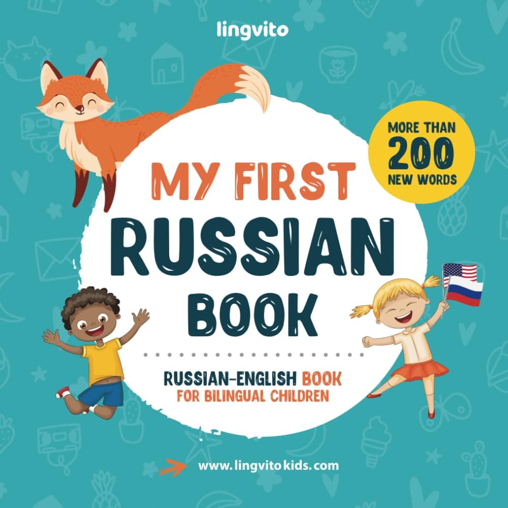 My First Russian Book. Russian-English Book for Bilingual Children: Russian-English children's book with pictures. Great for kids and babies learning ... words & Russian alphabet bilingual book