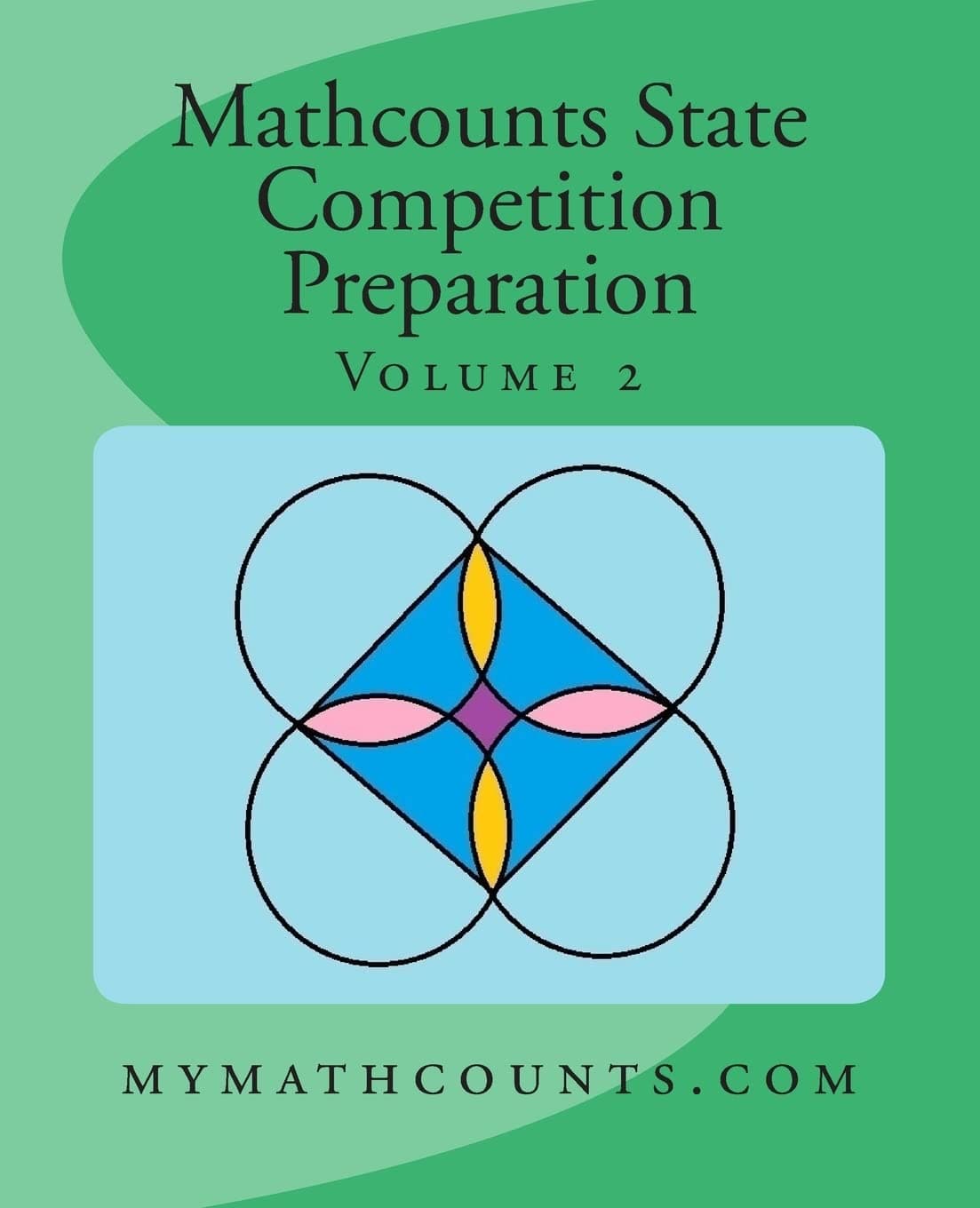 Mathcounts State Competition Preparation Volume 2 (Mathcounts State Competition Preparation 5 Volumes)