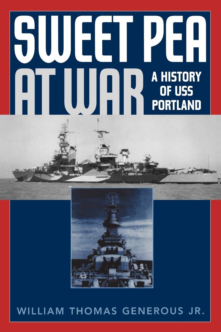 Sweet Pea at War: A History of USS Portland