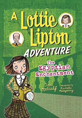 The Egyptian Enchantment: A Lottie Lipton Adventure (The Adventures of Lottie Lipton)