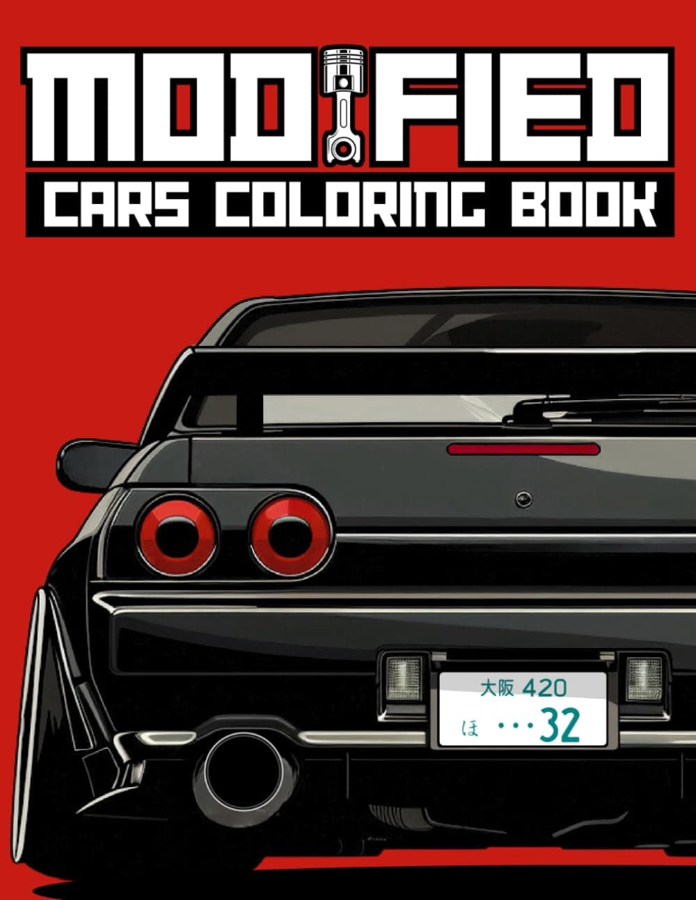 Modified Cars Coloring Book: JDM, Retro & Sport Car Illustrations for Adults and Kids