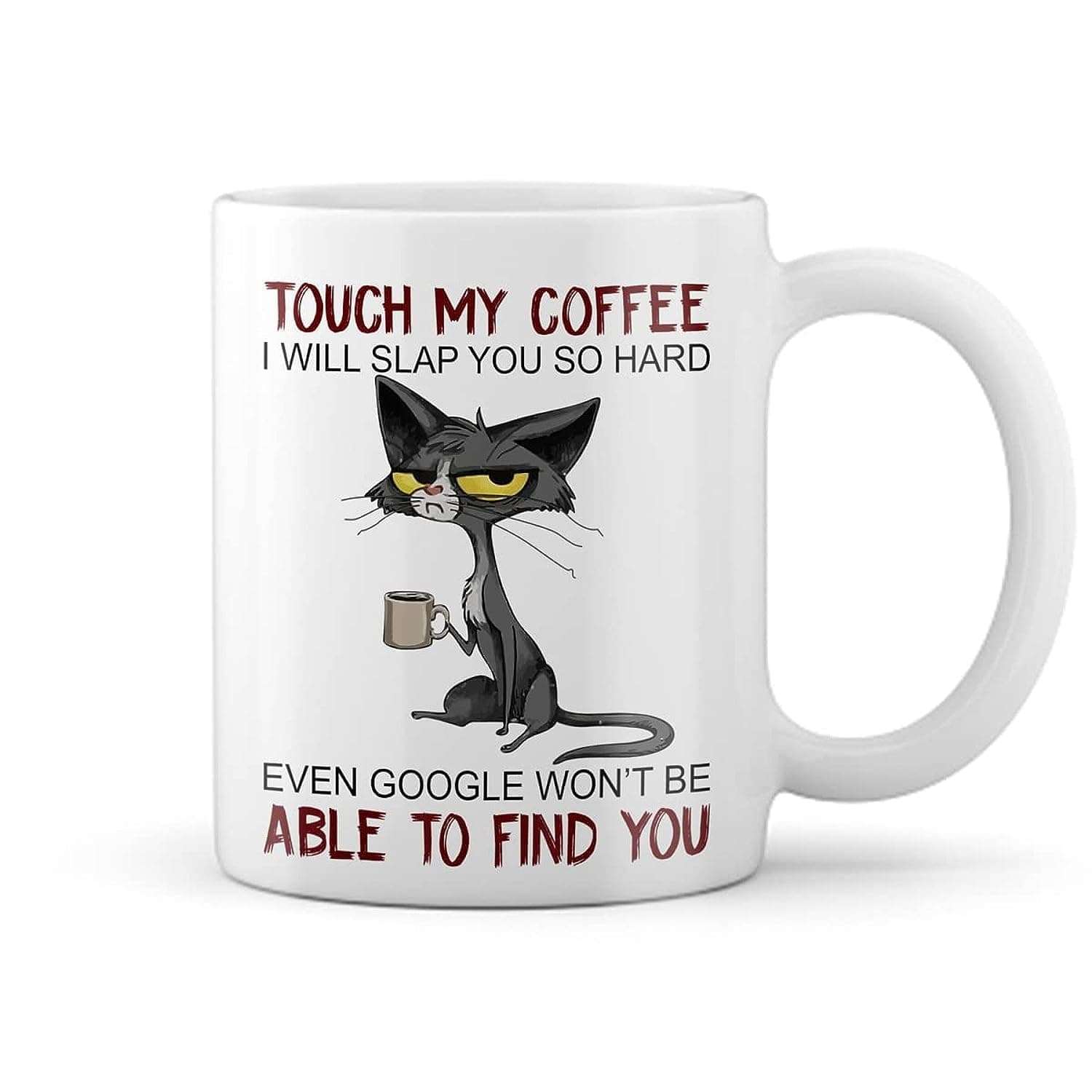 Humew Generic Grumpy Cat Mug Touch My Coffee Mug Ill Slap You So Hard Mug Cat Drink Coffee Mug
