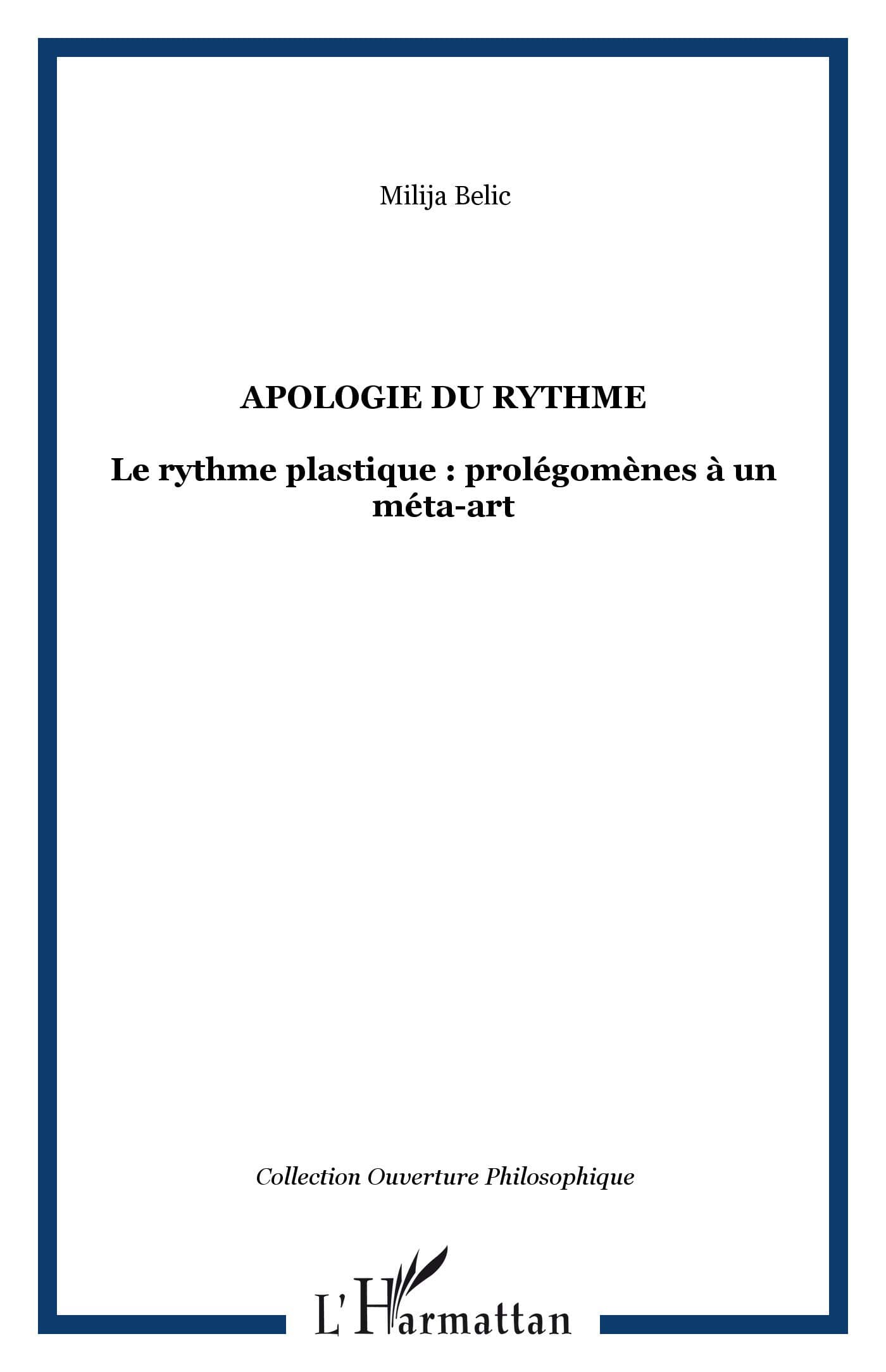 APOLOGIE DU RYTHME: Le rythme plastique : prolégomènes à un méta-art