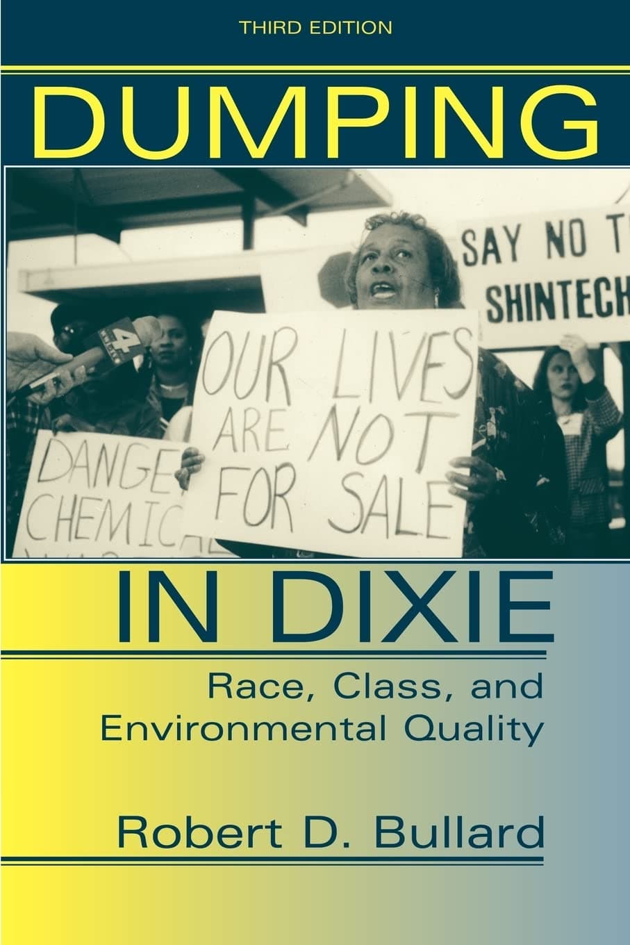 Dumping In Dixie: Race, Class, And Environmental Quality, Third Edition