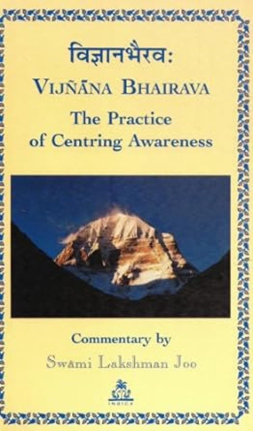 Vijnana Bhairava The Practice of Centering Awareness