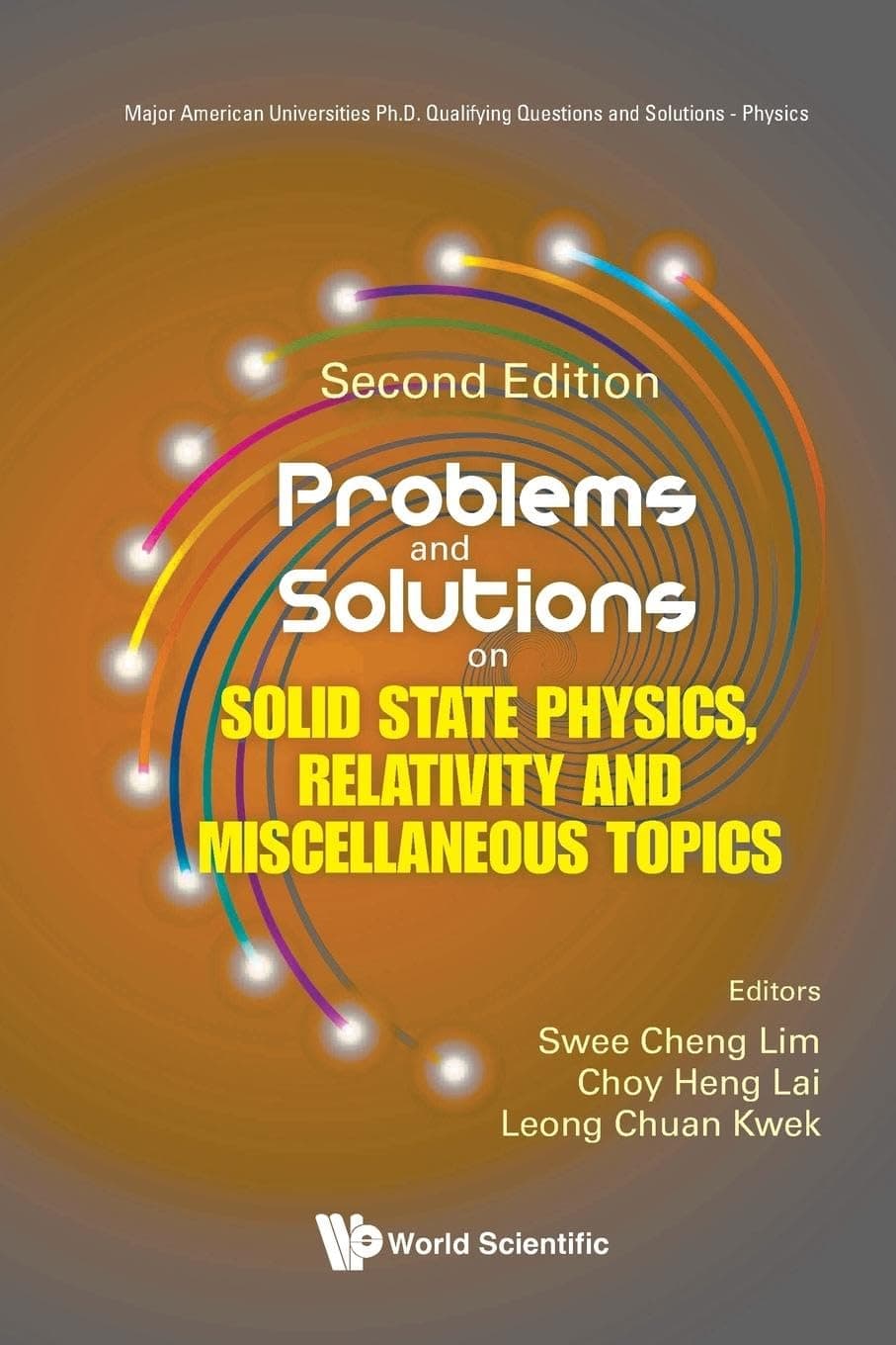 Problems And Solutions On Solid State Physics, Relativity And Miscellaneous Topics (second Edition) (Major American Universities Ph.D. Qualifying Questions and Solutions - Physics)