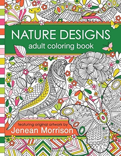 Nature Designs Adult Coloring Book: 50+ Coloring Pages Featuring Butterflies, Birds and Flowers