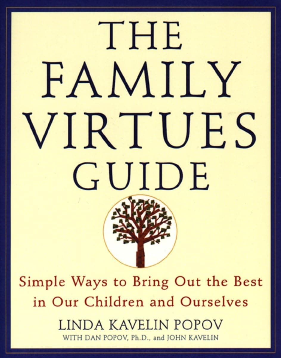 The Family Virtues Guide: Simple Ways to Bring Out the Best in Our Children and Ourselves Paperback – 1 Jun. 1997