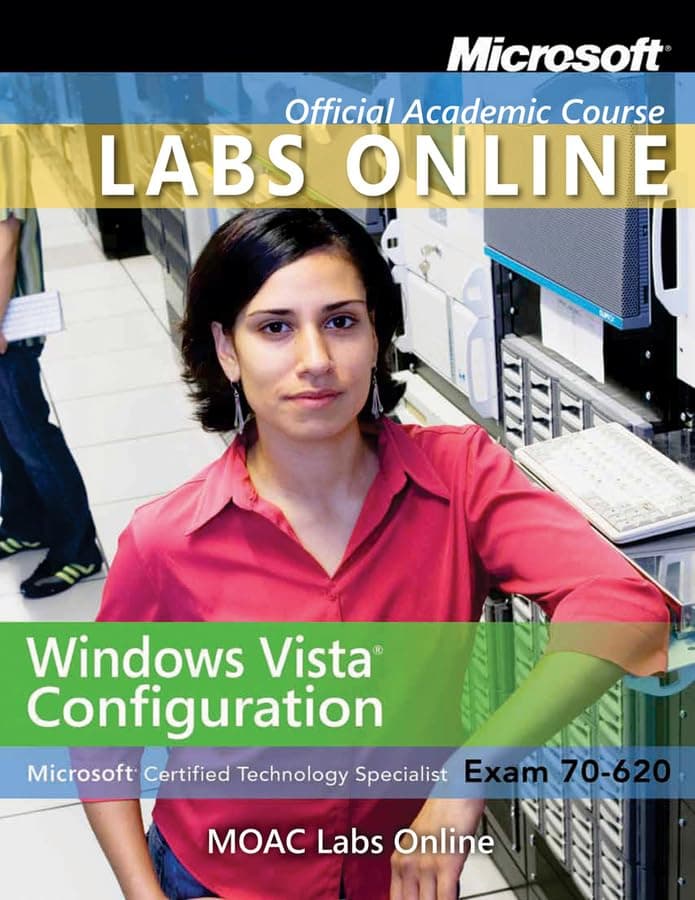 Exam 70-620: Windows Vista Configuration with Lab Manual and MOAC Labs Online Set
