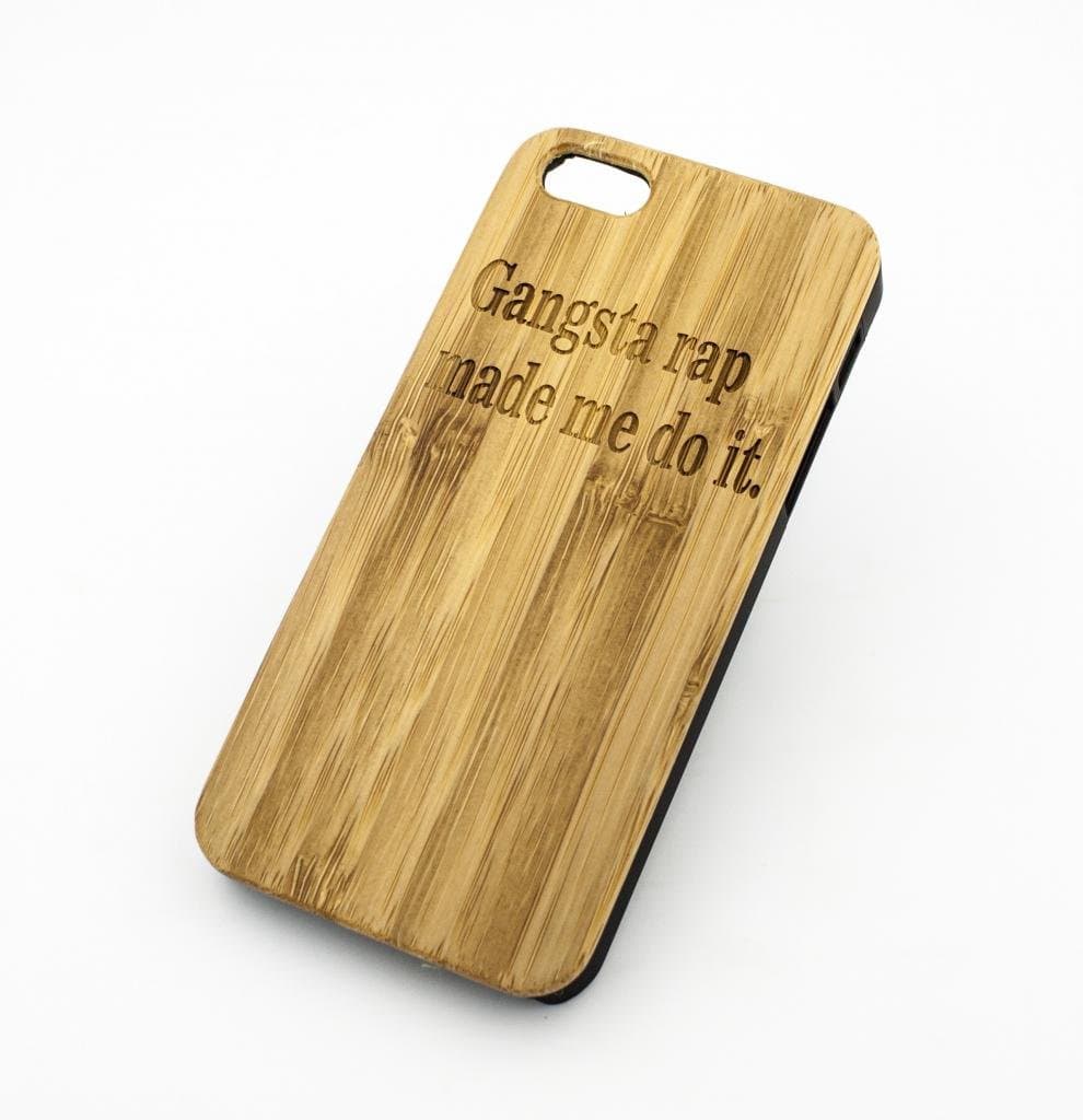 BAMBOO WOOD Case for APPLE IPHONE 5/5S, 5C - GANGSTA RAP MADE ME DO IT hip hop gangster west side