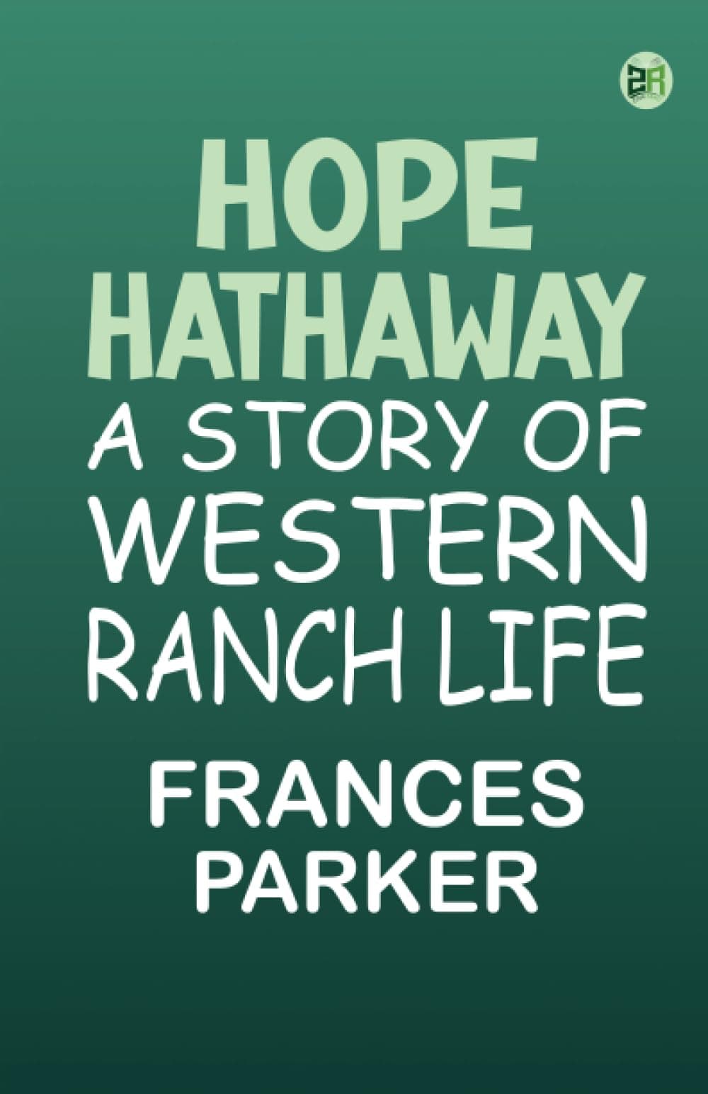 Hope Hathaway: A Story of Western Ranch Life