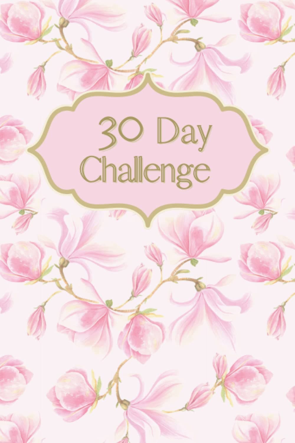30 Day Challenge: Tracker to keep record of your chosen challenges size 6x9 inches