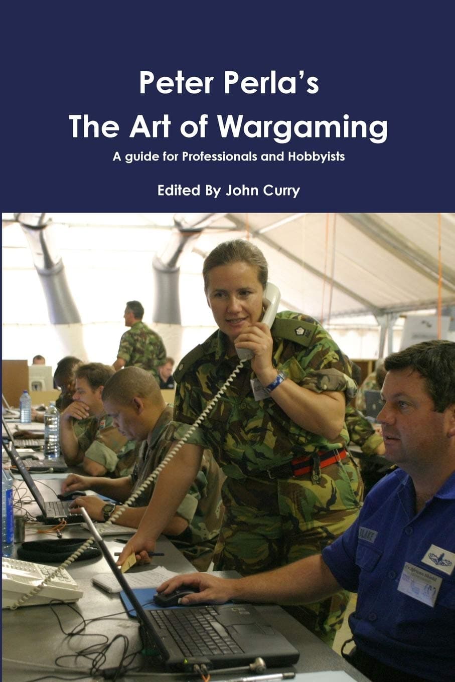 Peter Perla's The Art of Wargaming A Guide for Professionals and Hobbyists Paperback – 25 May 2012