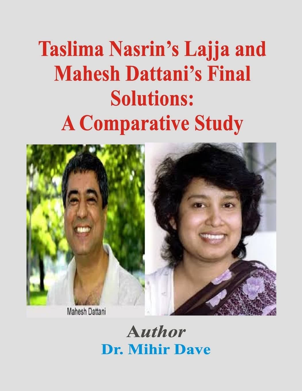 Taslima Nasrin's Lajja and Mahesh Dattani's Final Solutions:A Comparative Study