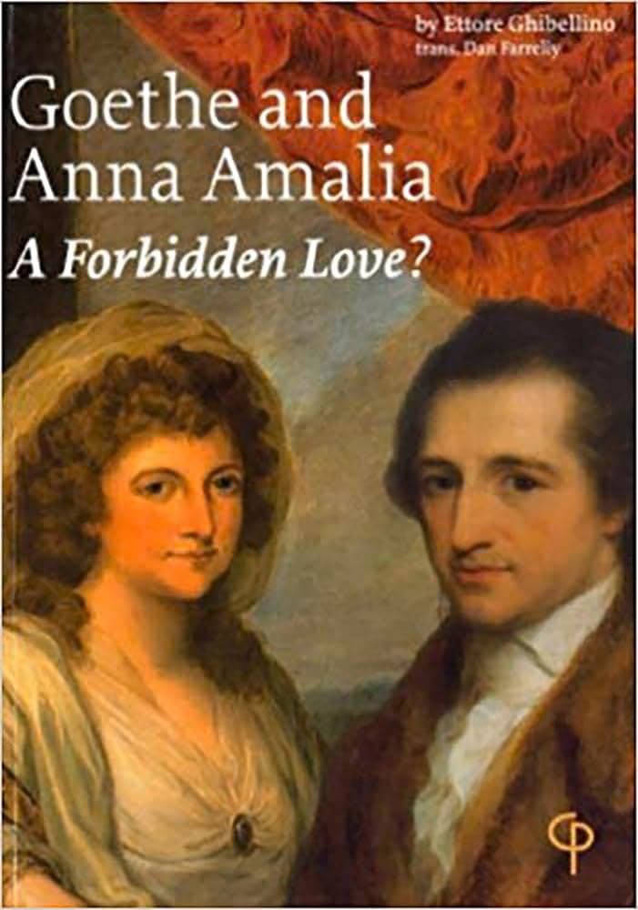 Goethe and Anna Amalia: A Forbidden Love?: Translated from the German by Dan Farrelly (Carysfort Press Ltd.) Paperback – December 31, 2008