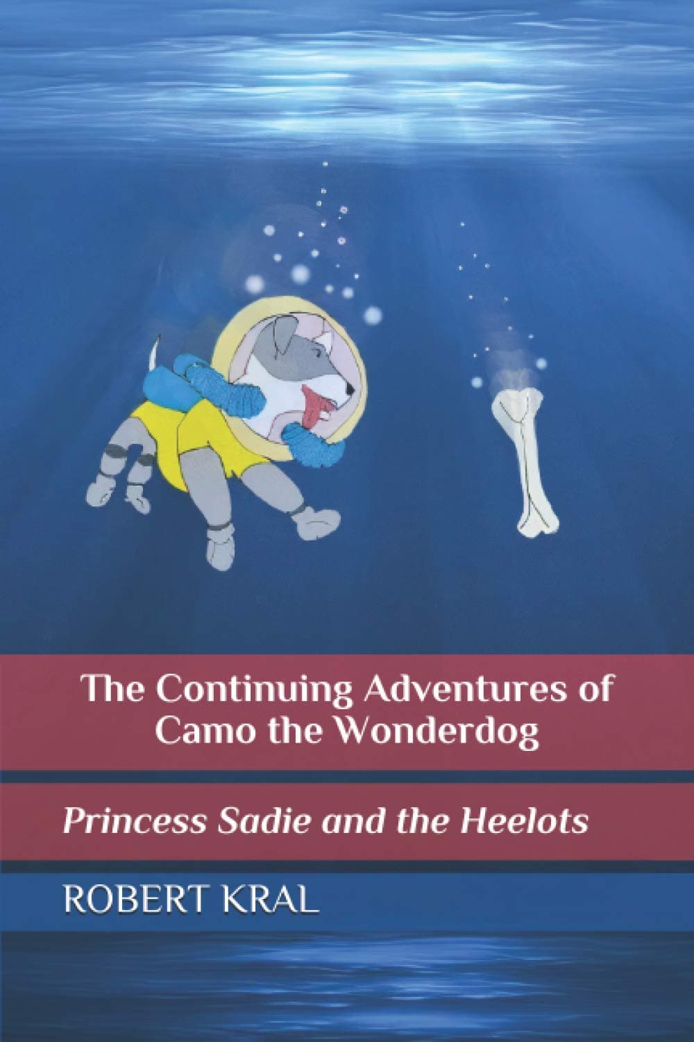 The Continuing Adventures of Camo the Wonderdog: Princess Sadie and the Heelots