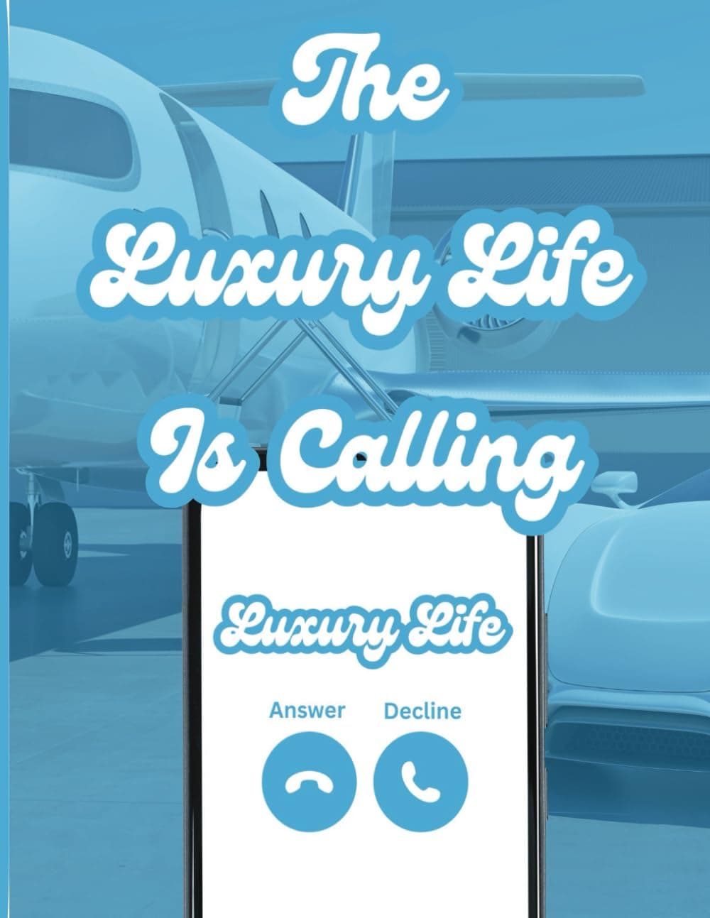 The Luxury Life Is Calling-Manifest the Luxury Life
