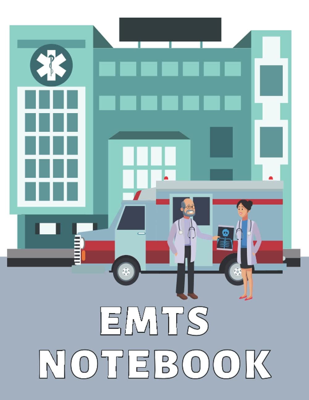 EMTs notebook: Medical Emergency Teamwork Blank Lined Notebook To Write for Paramedic Student, EMT Students Future and Kids
