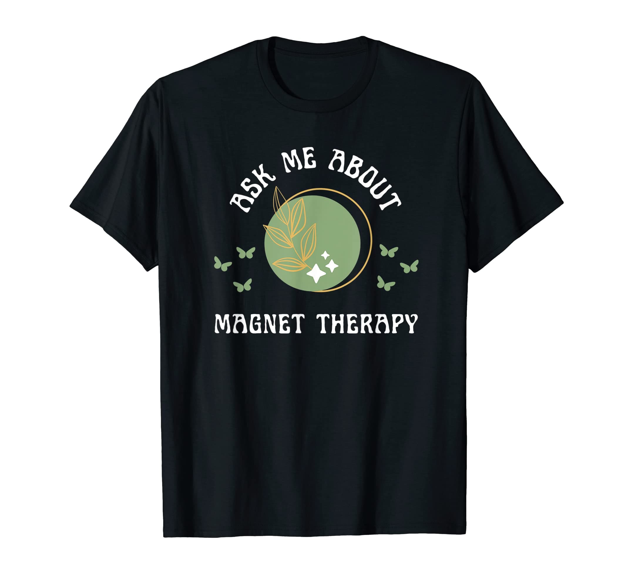 Magnet Therapy New Age Wellness and Healing T-Shirt