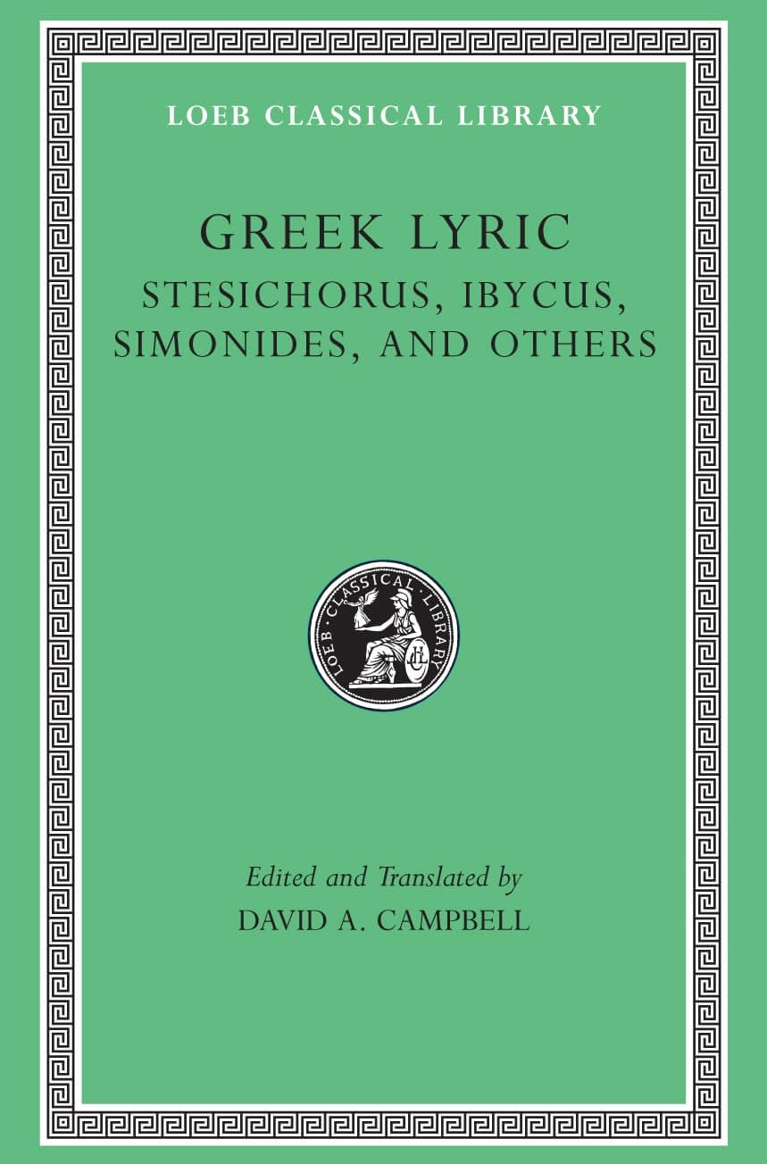 Greek Lyric, Volume III: Stesichorus, Ibycus, Simonides, and Others