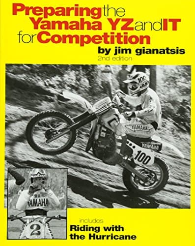Preparing the Yamaha YZ and IT for Competition: Includes Riding with the Hurricane, Vol. 2, 2nd Edition