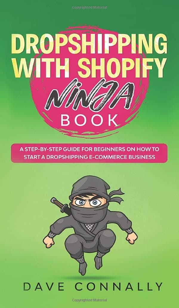 Dropshipping with Shopify Ninja Book: A Step-by-step guide for beginners on How to Start a Dropshipping E-Commerce Business with Shopify (Best Dropshipping Books)