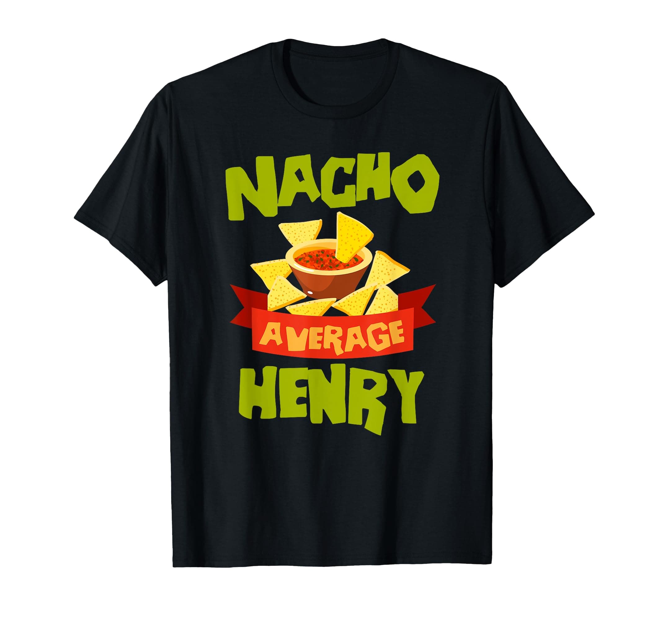 Nacho Average Henry Funny Birthday Personalized Surname T-Shirt